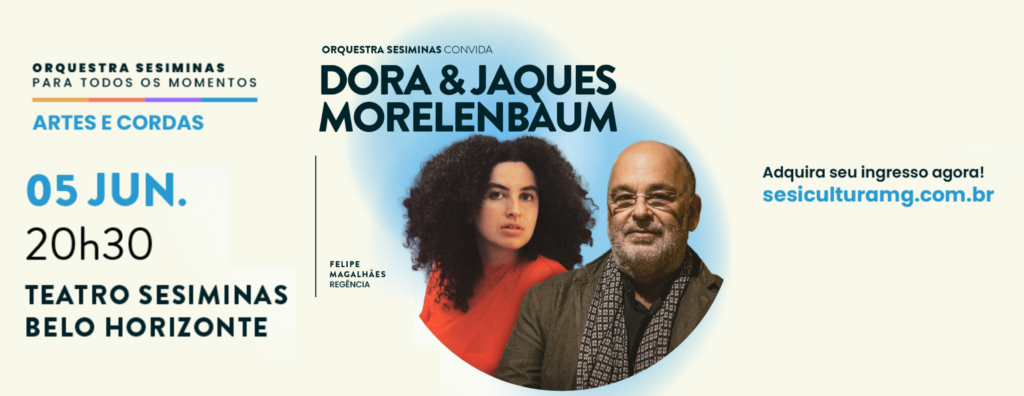 Jaques e Dora Morelenbaum se apresentam com Orquestra SESIMINAS