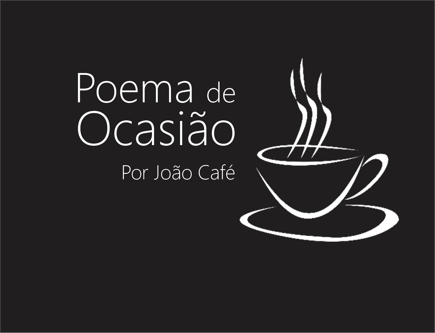 Revisão – Poema de Ocasião por João Café